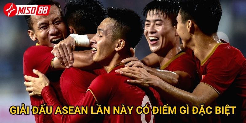 Việt Nam đăng cai ASEAN: Miso88 đặt câu hỏi ai sẽ chiếm ưu thế trên sân nhà? 2 Giải đấu ASEAN lần này có điểm gì đặc biệt?